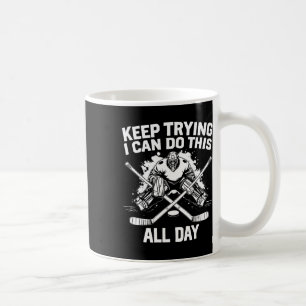 Caneca De Café Continue Tentando Posso Fazer Isso o Dia Inteiro G