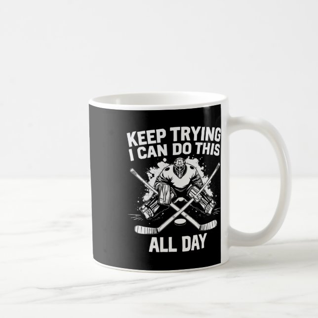 Caneca De Café Continue Tentando Posso Fazer Isso o Dia Inteiro G (Direita)