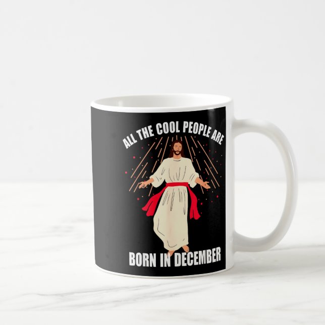 Caneca De Café Cool People Are Born In December Christian Christm (Direita)