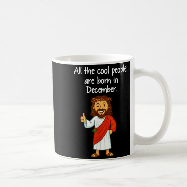 Caneca De Café Cool People Are Born In December Christian Xmas Bi (Direita)