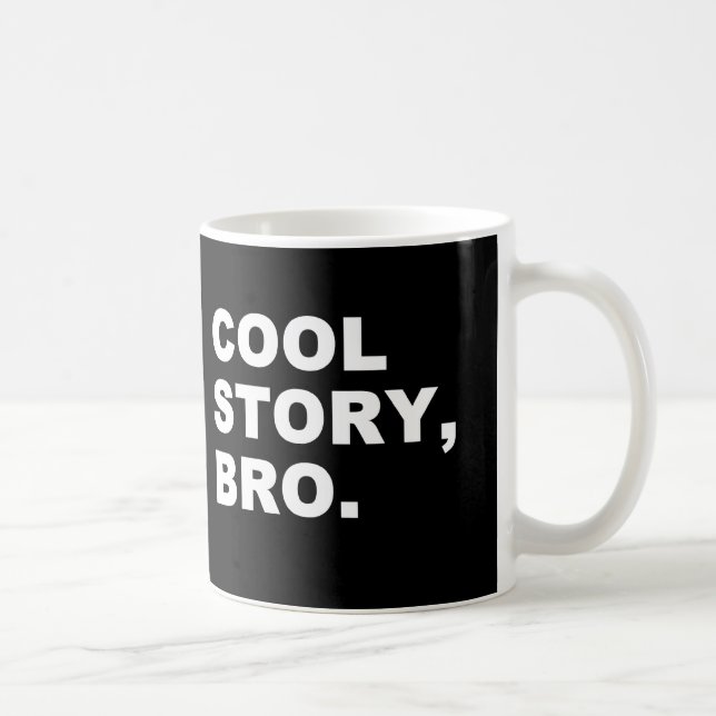 Caneca De Café Cool Story Bro (Direita)