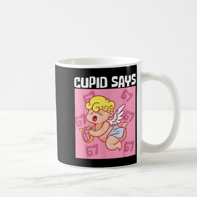 Caneca De Café Copo do Cupido Engraçado Diz 67 Seis Sete Dia dos  (Direita)