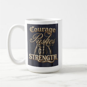 Caneca De Café Coragem Empurra Força