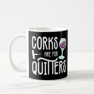 Caneca De Café Corks São Para Quitters Bebendo Álcool Sarcasmo Ta