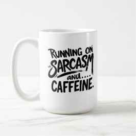 Caneca De Café Correndo com Sarcasmo e Cafeína