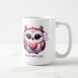 Caneca De Café Coruja Bonita de que você precisa é amando cups de
