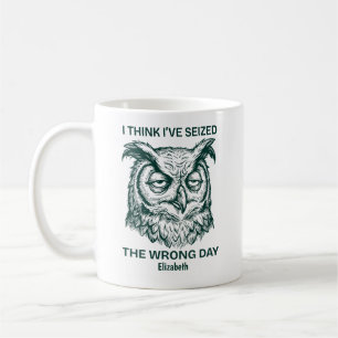 Caneca De Café Coruja Sarcástica Aproveitou o Dia Errado