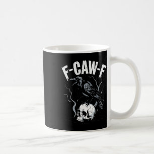 Caneca De Café Corvo Negro F-caw-f Engraçado Pássaro Negro Crânio