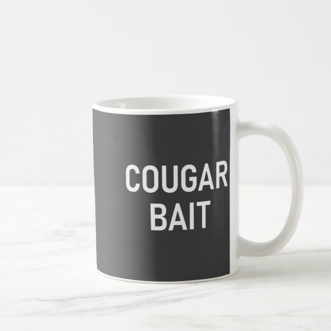 Caneca De Café Cougar Bait, Funny, Jokes, Sarcastic  (Direita)