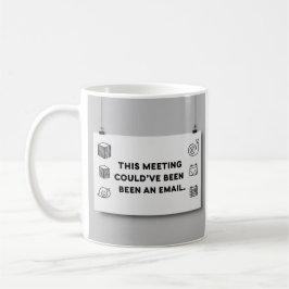 Caneca De Café Could’ve Been an Email – Funny Office Mug Design