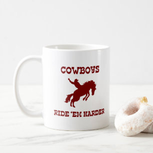 Caneca De Café Cowboys Ride Em Harder