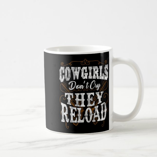 Caneca De Café Cowgirls Don't Cry They Reload Shirt  (Direita)