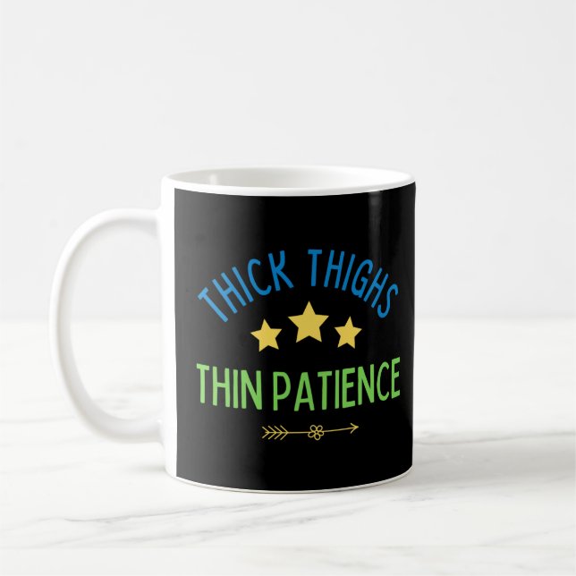 Caneca De Café Coxas grossas, Paciência fina - Sassy e Confiante (Esquerda)