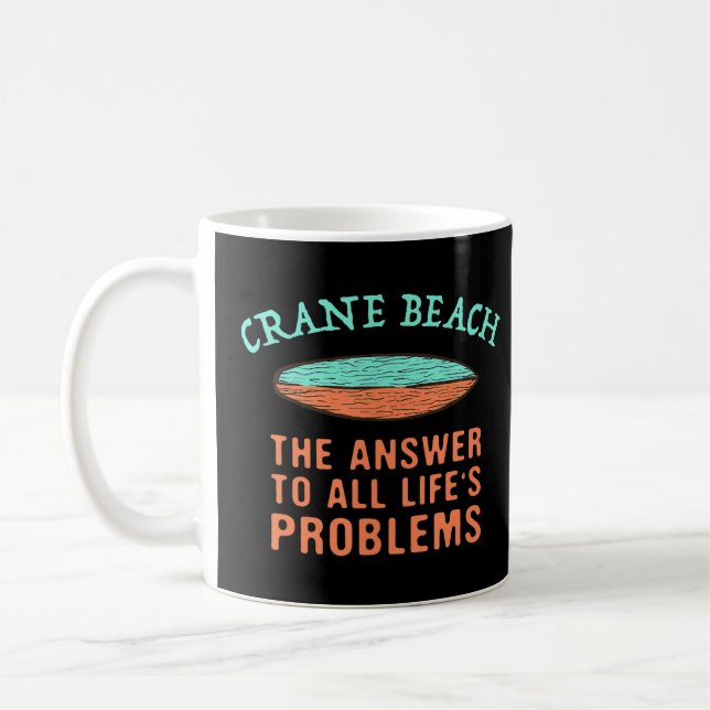 Caneca De Café Crane Beach responde a todos os problemas da vida  (Esquerda)