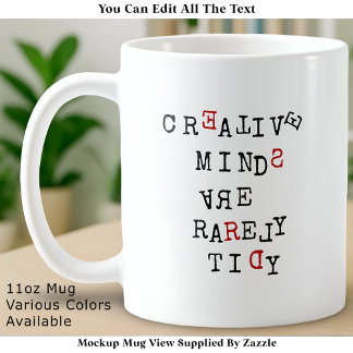 Caneca De Café Creative Minds Are Rarely Tidy Editable Funny 