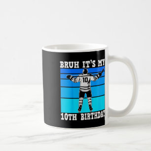 Caneca De Café Crianças Bruh É Meu 10º Aniversário Hóquei No Gelo