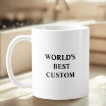 Caneca De Café Crie o melhor do seu mundo<br><div class="desc">Esta é hilariantemente engraçada Palavra Melhor Mug Personalizada Cria uma caneca de café personalizada com seu Nome e texto favoritos. O presente perfeito para qualquer aniversário, Natal, celebração ou simplesmente porque você tem que dizer a seu amado o quanto você se importa. Faça o seu por meio da modificação deste...</div>