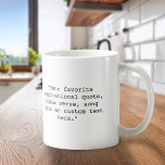 Caneca De Café Crie sua própria foto personalizada e citação<br><div class="desc">Crie a sua própria caneca personalizada. Apresenta uma das suas fotos e texto personalizado na tipografia minimalista da máquina de escrever.</div>
