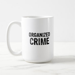 Caneca De Café Criminalidade organizada