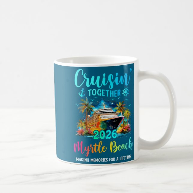 Caneca De Café Cruisin' Together Myrtle Beach 2026 Family Cruise  (Direita)