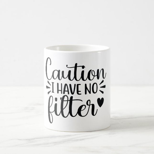Caneca De Café CUIDADO: EU NÃO TENHO FILTRO - Engraçado Cote (Centro)