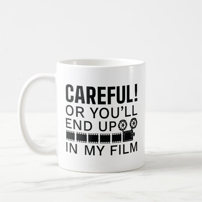 Caneca De Café Cuidado Ou Você Vai Acabar No Meu Filme (Esquerda)