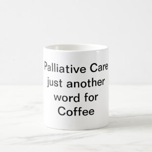 CANECA DE CAFÉ CUIDADO PALIATIVO APENAS UMA OUTRA PALAVRA PARA O