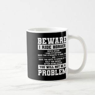 Caneca De Café Cuidado Que Ando Com Cavalos, O Que Significa Que