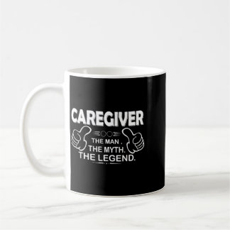 Caneca De Café Cuidador O Homem Mito Lenda - Cuidador