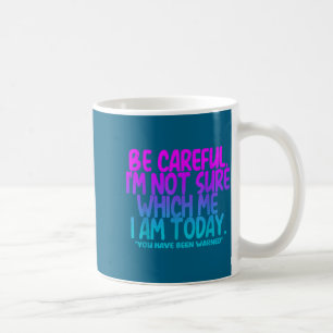 Caneca De Café Cuidadoso não tenho certeza qual eu sou hoje Obra