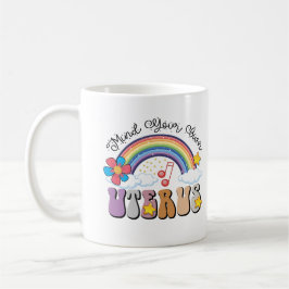 Caneca De Café Cuide do seu útero Feminista Pro Choice Rainbow