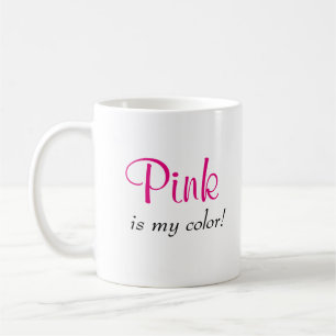 Caneca De Café Cute Pink Is My Color Dizendo