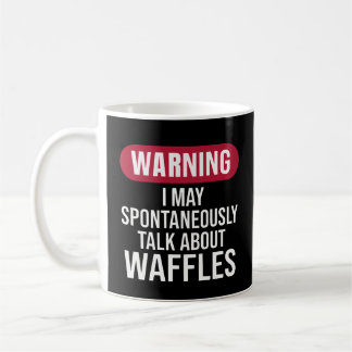 Caneca De Café Cute Warning I May Spontaneously Talk About Waffle