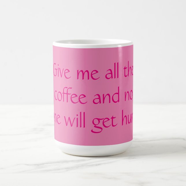 Caneca De Café Dá-Me O Café E Ninguém Se Machucará! (Centro)