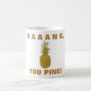 Caneca De Café Daaang You Pine Coffee Mug