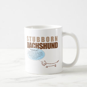 Caneca De Café Dachshund teimoso. .WHATEVER!