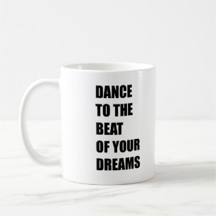 Caneca De Café Dança ao ritmo dos seus sonhos