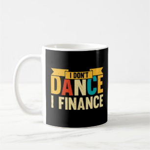 Caneca De Café Dança Eu não danço Eu financio bailarino