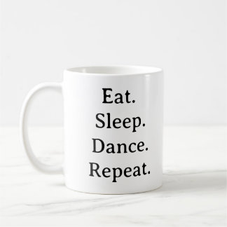 Caneca De Café Dance Mug - Coma a Dança do Sono Repetir Taça Pers