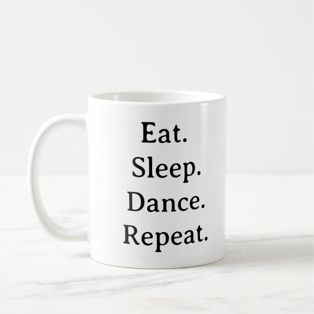 Caneca De Café Dance Mug - Coma a Dança do Sono Repetir Taça Pers (Esquerda)