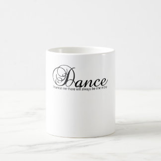 Caneca De Café Dance Prometa Que Sempre Haverá Mais Um