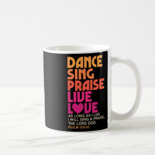 Caneca De Café Dance Sing Elogia Amor Vivo Dançando Cristãos