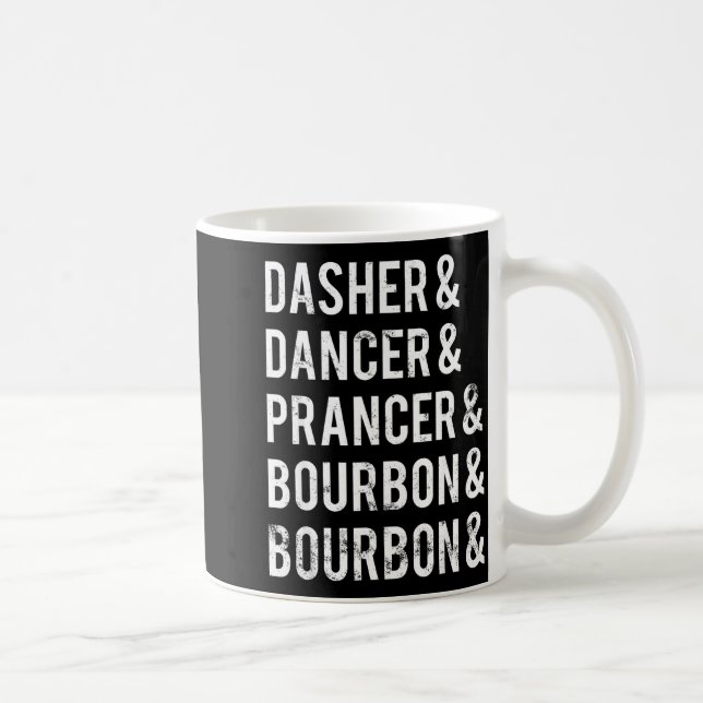 Caneca De Café Dasher Dancer Prancer Bourbon Holiday Joke Christm (Direita)