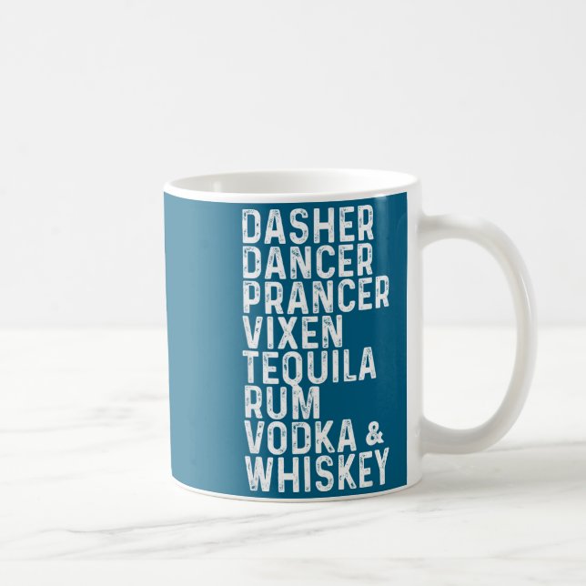 Caneca De Café Dasher Dancer Prancer Vixen Tequila Rum Vodka And  (Direita)