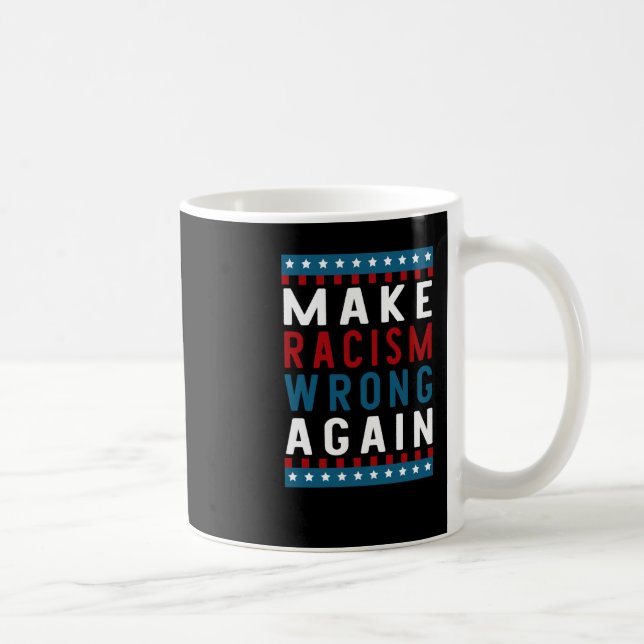 Caneca De Café De Errar O Racismo Novamente (Direita)