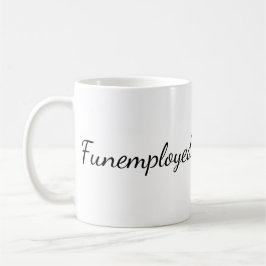 Caneca de café de Funemployed