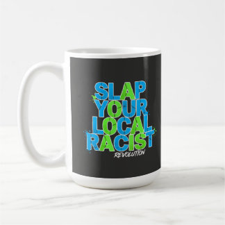 Caneca De Café Dê um Tabefe no Seu Racista Local Revolução Justiç