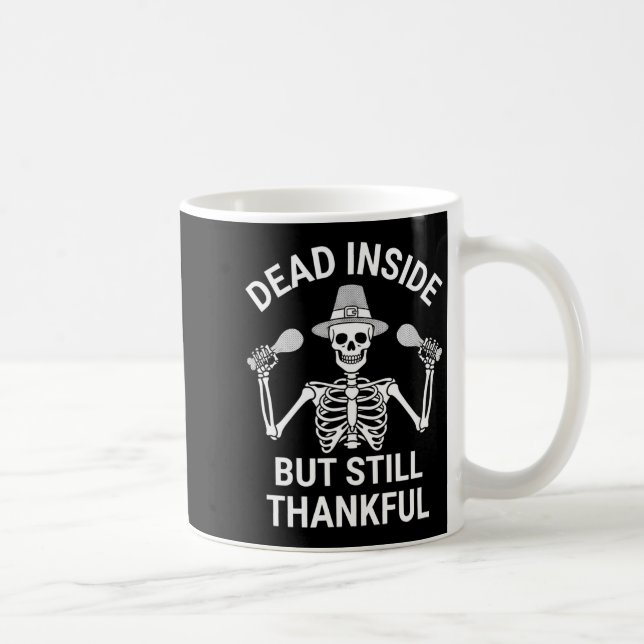Caneca De Café Dead Inside But Still Thankful - Skeleton Hallowee (Direita)