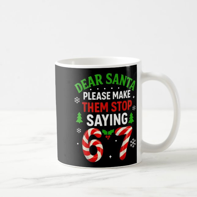 Caneca De Café Dear Santa 67 Funny Christmas Six Seven 6-7 Men Wo (Direita)