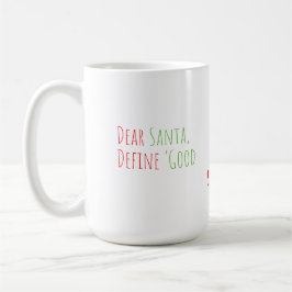 Caneca De Café Dear Santa, Define “Good” Funny Christmas